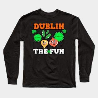 Dublin the Fun St Paddy's Day Long Sleeve T-Shirt